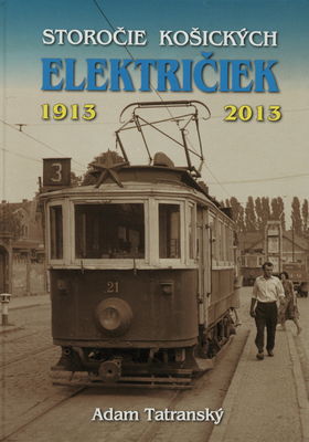 Storočie košických električiek, 1913-2013 /