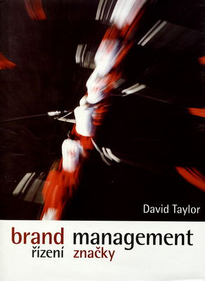 Brand management : budování značky od vize k cíli /