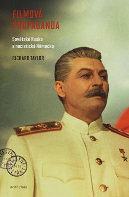 Filmová propaganda : Sovětské Rusko a nacistické Německo /
