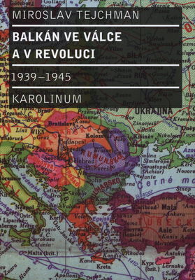 Balkán ve válce a v revoluci : 1939-1945 /