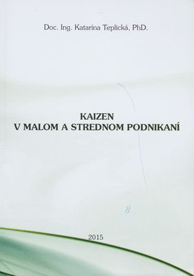 Kaizen v malom a strednom podnikaní : vedecká monografia /