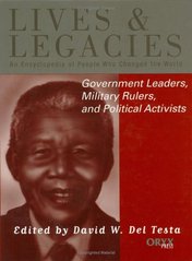 Government leaders, military rulers, and political activists. : Lives and lagacies: an encyclopedia of people who changed the world. /