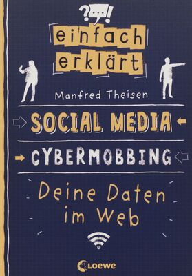 Social Media, Cybermobbing : deine Daten im Web /