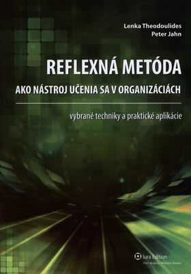 Reflexná metóda ako nástroj učenia sa v organizáciách : vybrané techniky a praktické aplikácie /