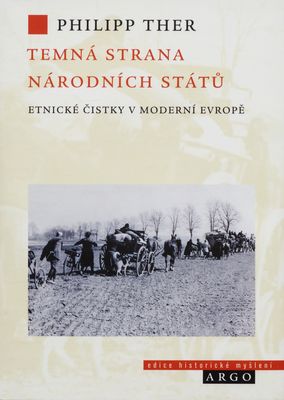 Temná strana národních států : etnické čistky v moderní Evropě /