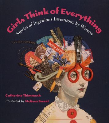 Girls think of everything : stories of ingenous inventions /