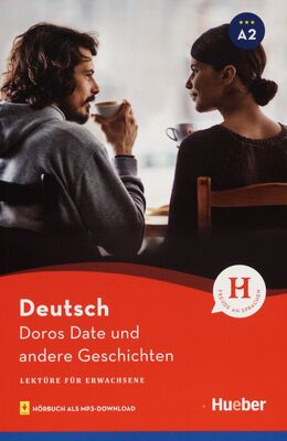 Doros Date und andere Geschichten : Lektüre für Erwachsene mit Audios online : A2 /