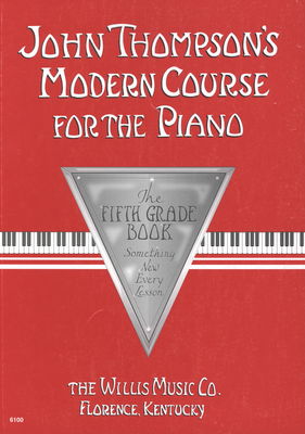 John Thompson´s modern course for the piano first Grade Book : something new every lesson / John Thompson.