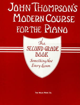 John Thompson´s modern course for the piano the second grade book : something new every lesson /