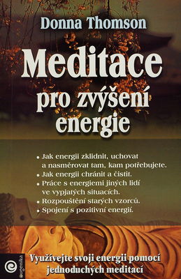 Meditace pro zvýšení energie : využívejte svou energii pomocí jednoduchých meditací /