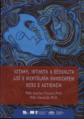 Vztahy, intimita a sexualita lidí s mentálním handicapem nebo s autismem /