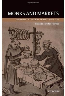 Monks and markets : Durham Cathedral Priory 1460-1520 /