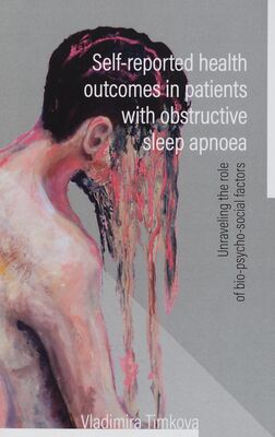 Self-reported health outcomes in patients with obstructive sleep apnoea : unraveling the role of bio-psycho-social factors /