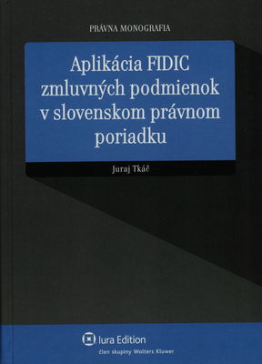 Aplikácia FIDIC zmluvných podmienok v slovenskom právnom poriadku /