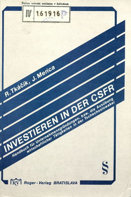 Investieren in der CSFR : Handbuch für die Unternehmensgründungen, bzw. die Ausübung wirtschaftlicher Tätigkeiten in der Tschechoslowakei /