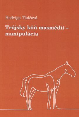 Trójsky kôň masmédií - manipulácia /
