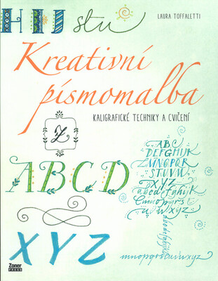 Kreativní písmomalba : kaligrafické techniky a cvičení /