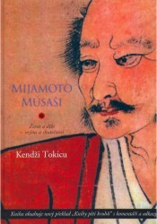 Mijamoto Musaši : život a dílo - mýtus a skutečnost /