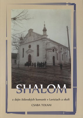 Shalom : z dejín židovských komunít v Leviciach a okolí /
