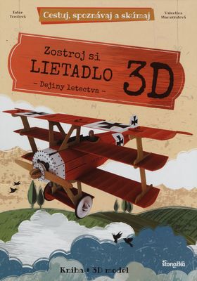 Zostroj si lietadlo 3D : dejiny letectva : kniha + 3D model /