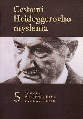 Cestami Heideggerovho myslenia /