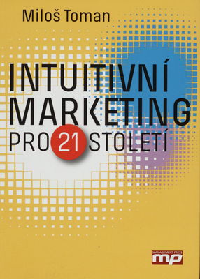 Intuitivní marketing pro 21. století /