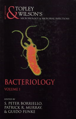 Topley & Wilson's microbiology & microbial infections. Volume 1, Bacteriology /