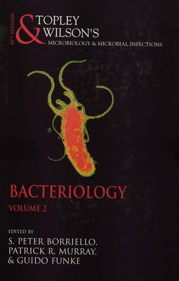Topley & Wilson's microbiology & microbial infections. Volume 2, Bacteriology /