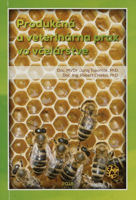 Veterinárna a produkčná prax vo včelárstve /