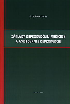 Základy reprodukčnej medicíny a asistovanej reprodukcie /
