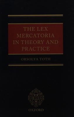 The lex mercatoria in theory and practice /