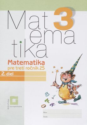Matematika 3 : matematika pre tretí ročník ZŠ. 2. diel /