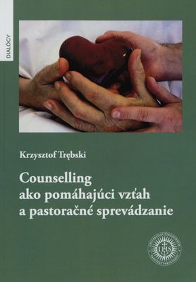 Counselling ako pomáhajúci vzťah a pastoračné sprevádzanie /