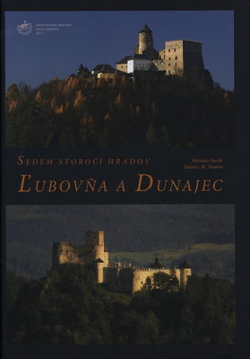 Sedem storočí hradov Ľubovňa a Dunajec /