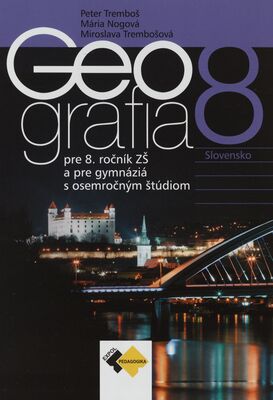 Geografia 8 : pre 8. ročník ZŠ a pre gymnáziá s osemročným štúdiom : Slovensko /