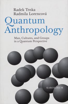 Quantum anthropology : man, cultures, and groups in a quantum perspective /
