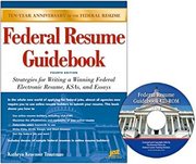 Federal resume guidebook : strategies for writing a winning federal electronic resume, KSAs, and essays /