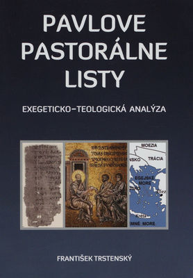 Pavlove pastorálne listy : exegeticko-teologická analýza /