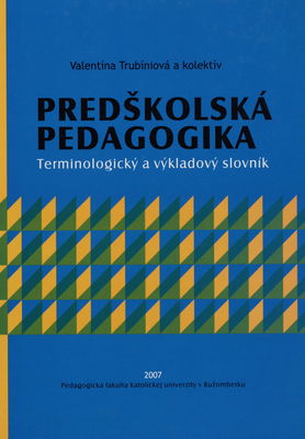 Predškolská pedagogika : terminologický a výkladový slovník /