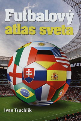 Futbalový atlas sveta /