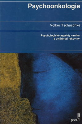 Psychoonkologie : psychologické aspekty vzniku a zvládnutí rakoviny /