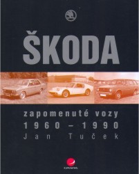 Škoda - zapomenuté vozy 1960-1990 /