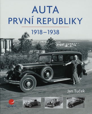 Auta první republiky : 1918-1938 /