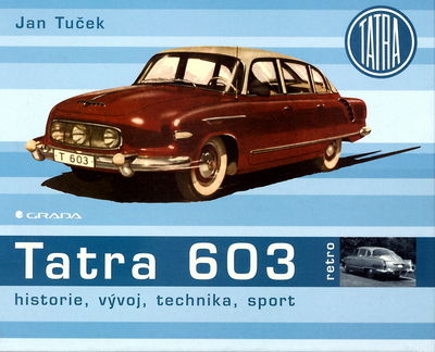 Tatra 603 : historie, vývoj, technika, sport /