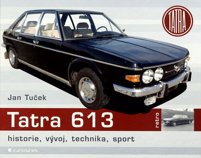 Tatra 613 : historie, vývoj, technika, sport /