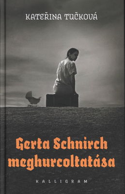 Gerta Schnirch meghurcoltatása /