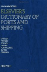 Elsevierďs dictionary of ports and shipping. /
