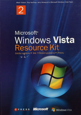 Microsoft Windows Vista Resource Kit : [údržba systému, sítě, řešení problémů, přílohy]. [2] /