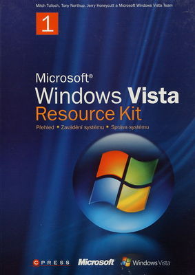 Microsoft Windows Vista Resource Kit : [přehled, zavádění systému, správa systému]. [1] /
