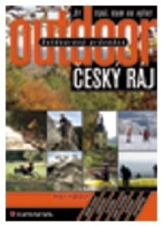 Český ráj : outdoorový průvodce : 30 tipů, kam na výlet : outdoor /